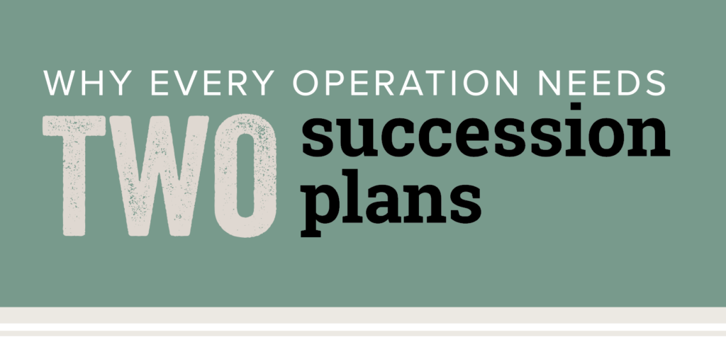 Why every grower needs two succession plans